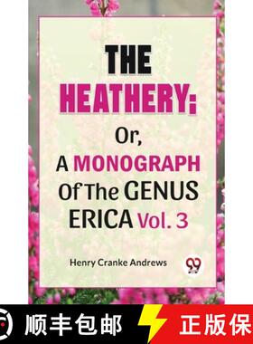 【3-4周达】The Heathery; Or, A Monograph Of The Genus Erica Vol.3 [9789358714722]