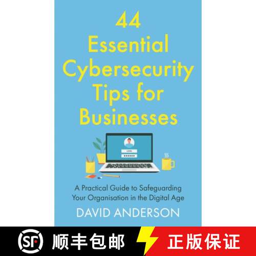 【3-4周达】44 Essential Cybersecurity Tips for Businesses: A Practical Guide to Safeguarding Your Org... [9781806342600]