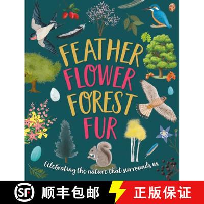 【2-3周达】Feather, Flower, Forest, Fur: Celebrating The Nature That Surrounds Us [9781915613547]