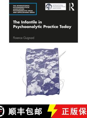 【3-4周达】The Infantile in Psychoanalytic Practice Today [9781032049755]