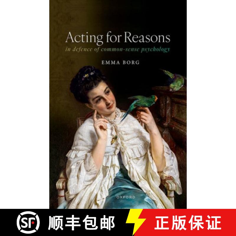 【3-4周达】Acting for Reasons: In Defence of Common-Sense Psychology [9780198929000]