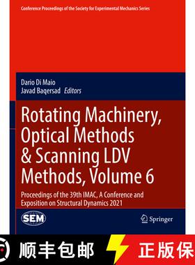 【3-4周达】Rotating Machinery, Optical Methods & Scanning LDV Methods, Volume 6: Proceedings of the 3... [9783030763374]