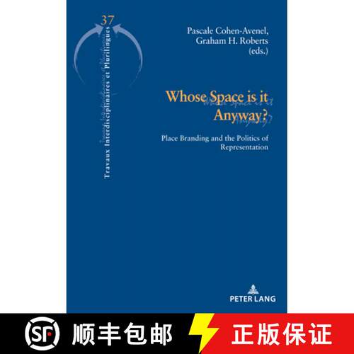 【3-4周达】Whose Space is it Anyway? : Place Branding and the Politics of Representation [9782875745422]