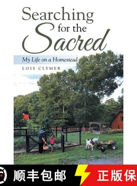 预订 Searching for the Sacred: My Life on a Homestead [9781973672890]