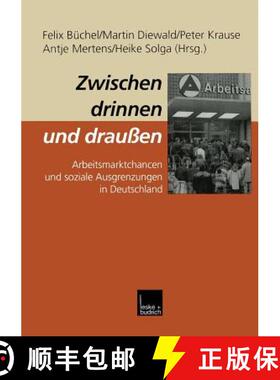 【3-4周达】Zwischen drinnen und draußen : Arbeitsmarktchancen und soziale Ausgrenzungen in Deutschland [9783810023858]
