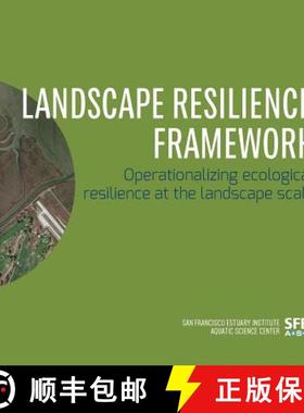 预订 Landscape Resilience Framework: Operationalizing Ecological Resilience at the Landscape Scale [9780990898559]