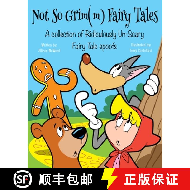 【3-4周达】Not So Grim(m) Fairy Tales: A Collection of Ridiculously Un-Scary Fairy Tale Spoofs [9781990292118]