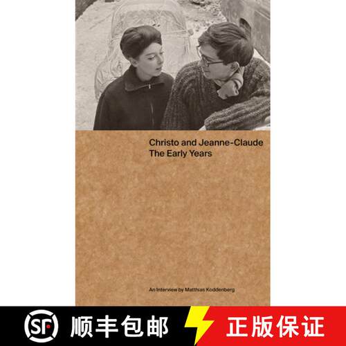 【3-4周达】Christo and Jeanne-Claude: The Early Years : An Interview by Matthias Koddenberg [9783862068029]