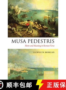 【3-4周达】Musa Pedestris: Metre and Meaning in Roman Verse [9780199554188]