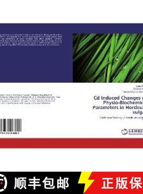 预订 Cd Induced Changes of Physio-Biochemical Parameters in Hordeum vulgar [9783330018600]