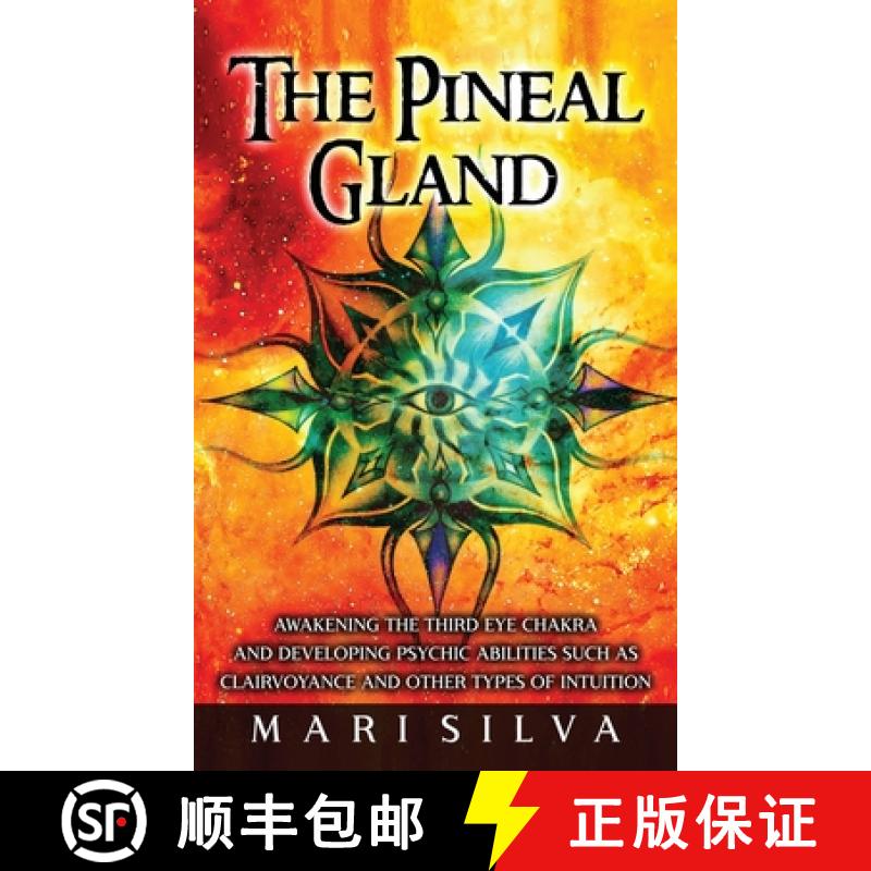 【3-4周达】The Pineal Gland: Awakening the Third Eye Chakra and Developing Psychic Abilities such as ... [9781638180463]