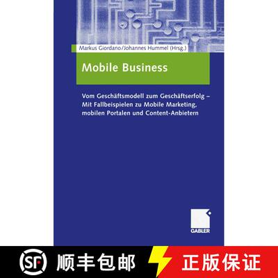 【3-4周达】Mobile Business: Vom Geschäftsmodell Zum Geschäftserfolg -- Mit Fallbeispielen Zu Mobile... [9783322889904]