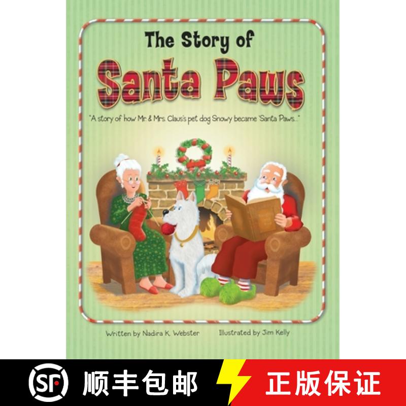 【3-4周达】The Story of Santa Paws: A story of how Mr. & Mrs. Claus's pet dog Snowy became Santa Paws. [9798992151909]