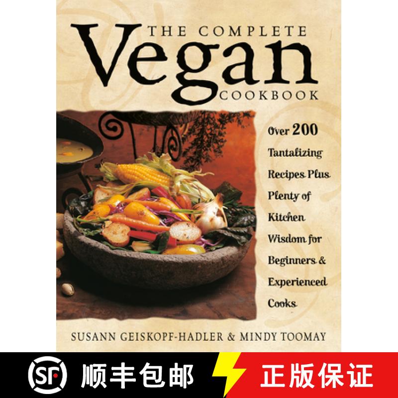 【2-3周达】The Complete Vegan Cookbook: Over 200 Tantalizing Recipes Plus Plenty of Kitchen Wisdom fo... [9780761529514]