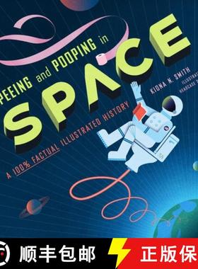 【3-4周达】Peeing and Pooping in Space: A 100% Factual Illustrated History [9780762486618]