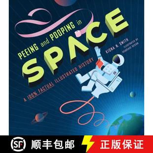 【3-4周达】Peeing and Pooping in Space: A 100% Factual Illustrated History [9780762486618]