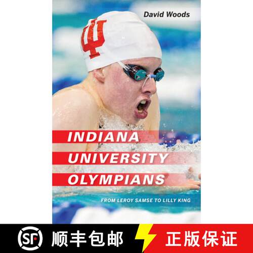 【3-4周达】精装 Indiana University Olympians: From Leroy Samse to Lilly King [9780253050076]