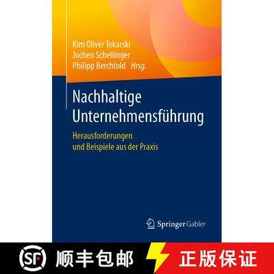 【3-4周达】Nachhaltige Unternehmensführung : Herausforderungen und Beispiele aus der Praxis [9783658221003]