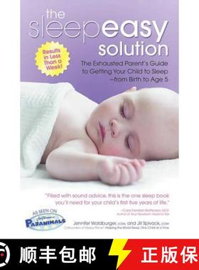 预订 The Sleepeasy Solution: The Exhausted Parent's Guide to Getting Your Child to Sleep from Birth t... [9780757305603]