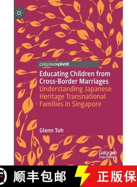 【3-4周达】Educating Children from Cross-Border Marriages : Understanding Japanese Heritage Transnati... [9783031225352]