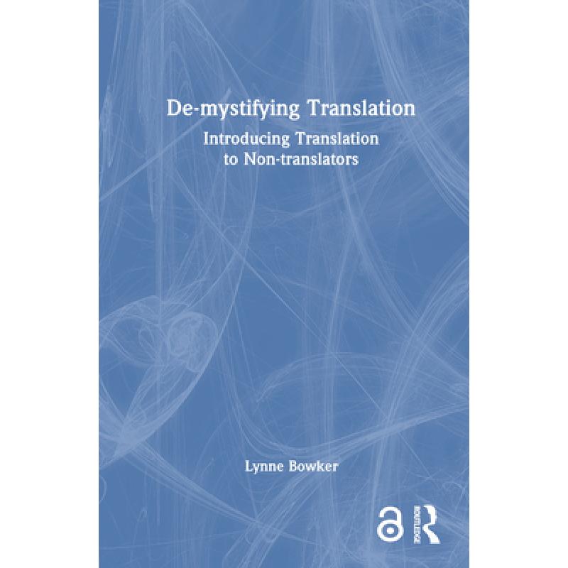 【4周达】De-mystifying Translation: Introducing Translation to Non-translators[9781032109220]