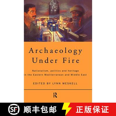 【3-4周达】精装 Archaeology Under Fire : Nationalism, Politics and Heritage in the Eastern Mediterran... [9780415164702]