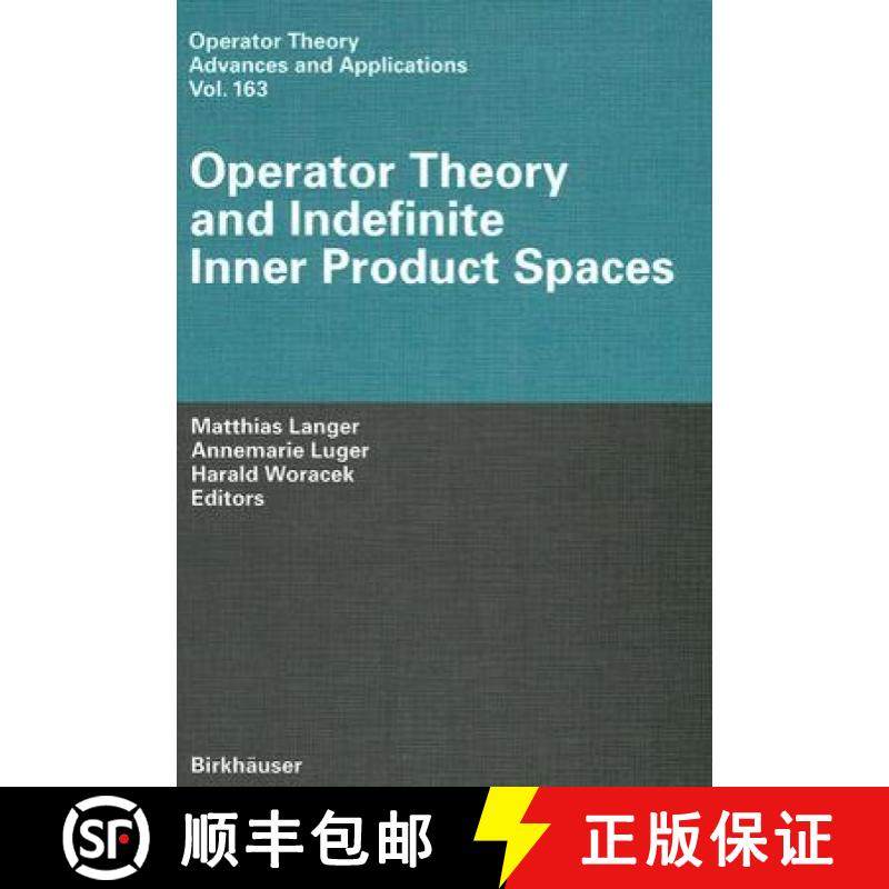 【3-4周达】Operator Theory and Indefinite Inner Product Spaces: Presented on the Occasion of the Reti... [9783764375157]