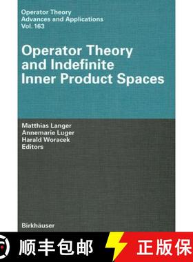 【3-4周达】Operator Theory and Indefinite Inner Product Spaces: Presented on the Occasion of the Reti... [9783764375157]