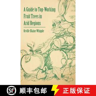 【3-4周达】A Guide to Top-Working Fruit Trees in Arid Regions [9781446537749]