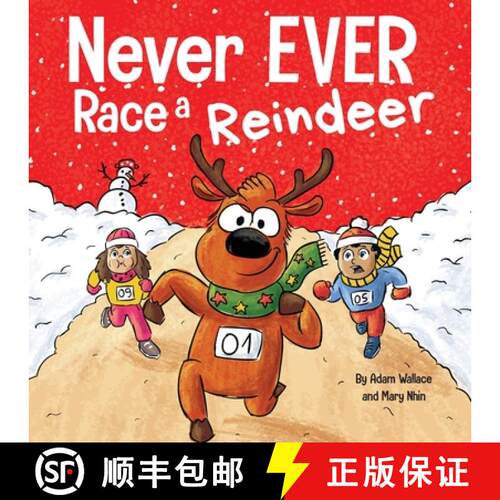 【3-4周达】Never EVER Race a Reindeer: A Funny Rhyming, Read Aloud Picture Book [9781637312865]