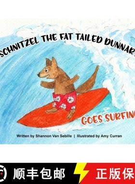 【3-4周达】Schnitzel the Fat Tailed Dunnart Goes Surfing [9780648449638]