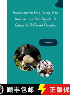 预订 Environmental Fine-Tuning: How Quercus coccifera Adjusts its Cuticle to Different Climates [9783384273567]