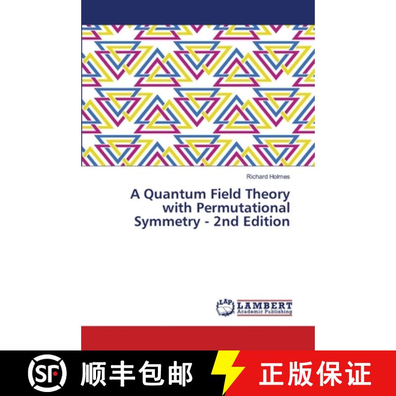 【2-3周达】A Quantum Field Theory with Permutational Symmetry - 2nd Edition [9786203922783]