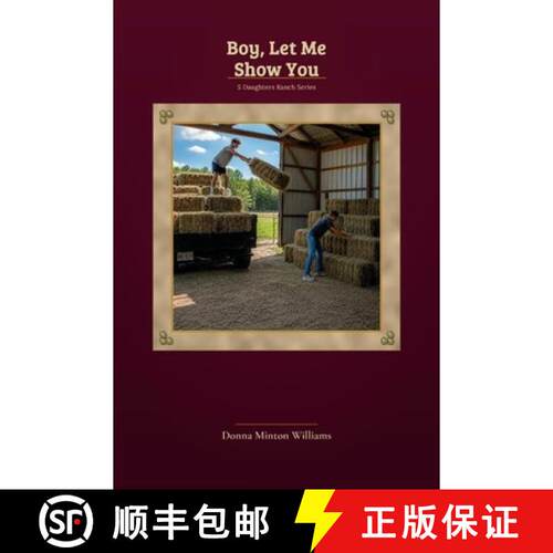 【3-4周达】Boy, Let Me Show You: Book 6 of the 5 Daughters Ranch Series [9798905230325]
