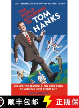【3-4周达】The World According to Tom Hanks: The Life, the Obsessions, the Good Deeds of America's Mo... [9781538712207]