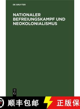 预订 Nationaler Befreiungskampf Und Neokolonialismus: Referate Und Ausgewählte Beiträge [9783112546130]