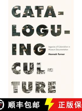 【3-4周达】Cataloguing Culture: Legacies of Colonialism in Museum Documentation [9780774863933]