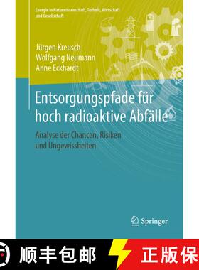 【3-4周达】Entsorgungspfade für hoch radioaktive Abfälle: Analyse der Chancen, Risiken und Ungewiss... [9783658267094]
