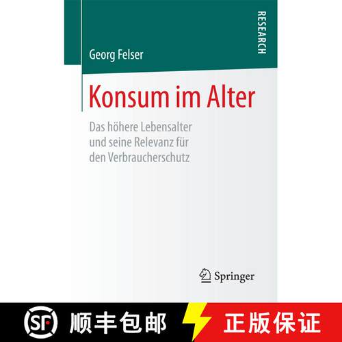 【3-4周达】Konsum im Alter : Das höhere Lebensalter und seine Relevanz für den Verbraucherschutz (1... [9783658202422]