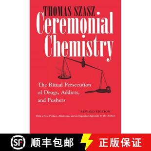 【3-4周达】Ceremonial Chemistry – The Ritual Persecution of Drugs, Addicts, and Pushers, Revised Edi... [9780815607687]