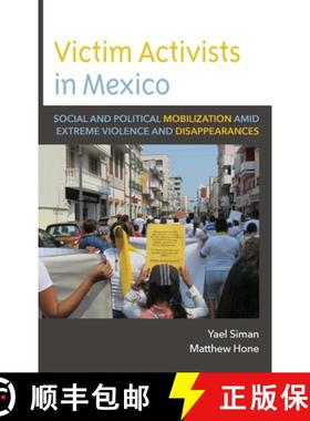 预订 Victim Activists in Mexico : Social and Political Mobilization amid Extreme Violence and Disappe... [9781666906134]
