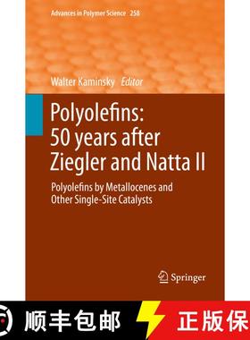 【3-4周达】Polyolefins: 50 years after Ziegler and Natta II : Polyolefins by Metallocenes and Other S... [9783642408045]