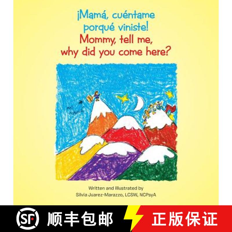 【2-3周达】¡Mamá, cuéntame porqué viniste! : Mommy, tell me, why did you come here? [9781635240238]