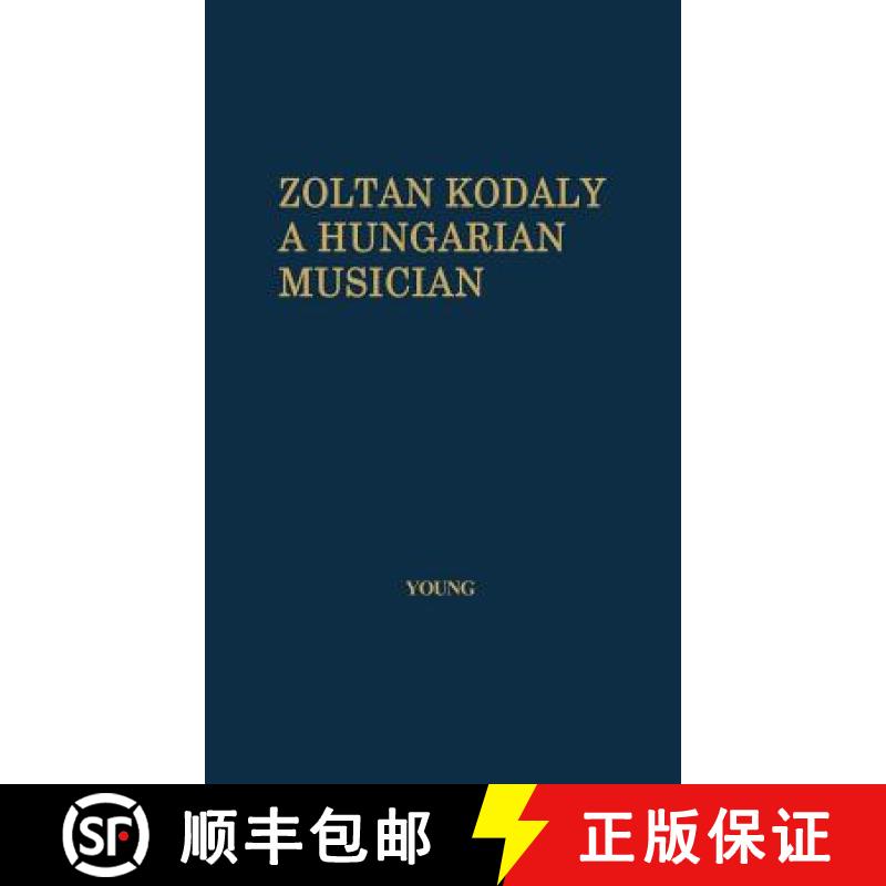 预订 Zoltan Kodaly: A Hungarian Musician [9780837186504]