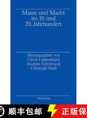 【3-4周达】Masse und Macht im 19. und 20. Jahrhundert: Studien Zu Schlusselbegriffen Unserer Zeit [9783486567069]