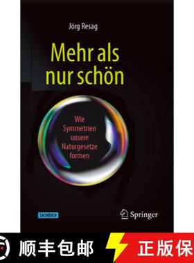 【3-4周达】Mehr ALS Nur Schön: Wie Symmetrien Unsere Naturgesetze Formen [9783662618097]