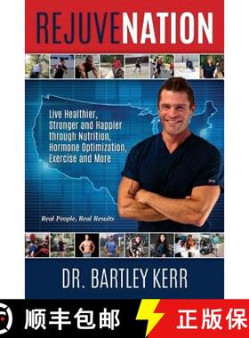 预订 RejuveNation: Live Healthier, Stronger and Happier through Nutrition, Hormone Optimization, Exer... [9780988347113]