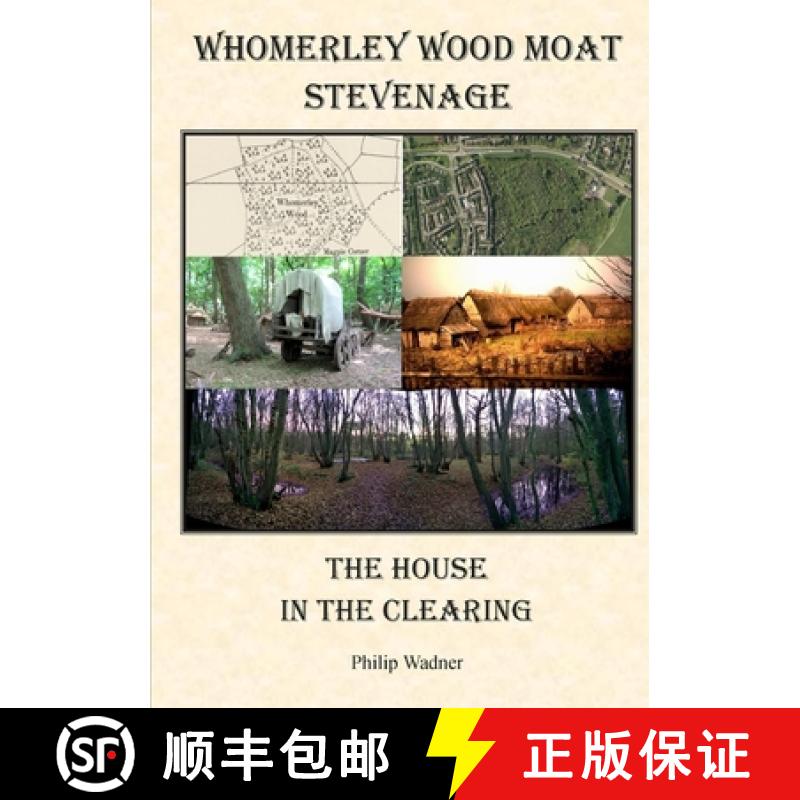 【2-3周达】Whomerley Wood Moat, Stevenage - The House in the Clearing. [9780993198700]