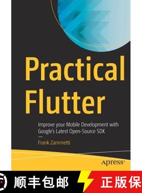预订 Practical Flutter : Improve your Mobile Development with Google's Latest Open-Source SDK [9781484249710]