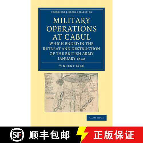 预订 Military Operations at Cabul, which Ended in the Retreat and Destruction of the British Army, Ja... [9781108050234]
